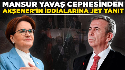 Mansur Yavaş cephesinden Akşener'in iddialarına jet yanıt!