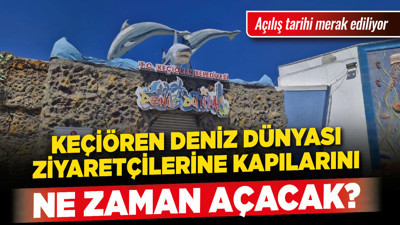 Açılış tarihi merak ediliyor! Keçiören Deniz Dünyası ziyaretçilerine kapılarını ne zaman açacak?