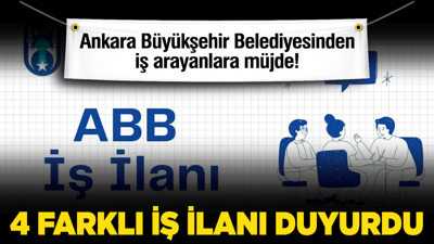 Ankara Büyükşehir Belediyesinden iş arayanlara müjde! 4 farklı iş ilan duyurdu