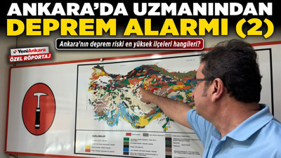 Ankara’da uzmanından deprem alarmı (2) Ankara’nın deprem riski en yüksek ilçeleri hangileri?