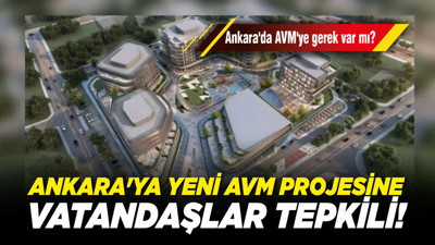 Ankara'da AVM'ye gerek var mı? Ankara'ya yeni AVM projesine vatandaşlar tepkili!