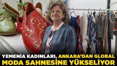 Yemenia kadınları, Ankara'dan Global moda sahnesine yükseliyor