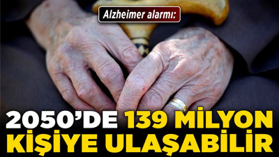 Alzheimer alarmı: 2050’de 139 milyon kişiye ulaşabilir!