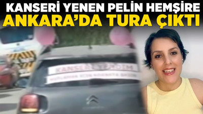 Kanseri yenen Pelin hemşire Ankara'da tura çıktı! Eşi terk etti, işinden atıldı ama mücadeleyi bırakmadı