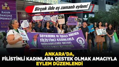 Ankara'da, Filistinli kadınlara destek olmak amacıyla eylem düzenlendi