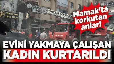 Mamak'ta korkutan anlar! Evini yakmaya çalışan kadın kurtarıldı