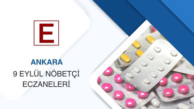 Ankara'da 9 Eylül nöbetçi eczaneleri belli oldu
