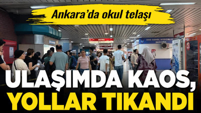 Ankara’da okul telaşı: Ulaşımda kaos, yollar tıkandı