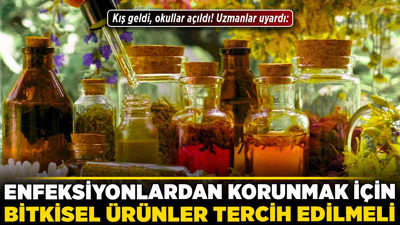 Kış geldi, okullar açıldı! Uzmanlar uyardı: Enfeksiyonlardan korunmak için bitkisel ürünlerin tercih edilmeli