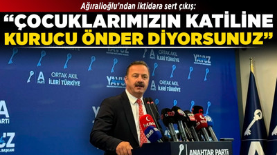 Ağıralioğlu’ndan iktidara sert çıkış: “Çocuklarımızın katiline kurucu önder diyorsunuz”