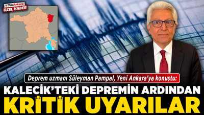 Deprem uzmanı Süleyman Pampal, Yeni Ankara'ya konuştu: Kalecik'teki depremin ardından kritik uyarılar
