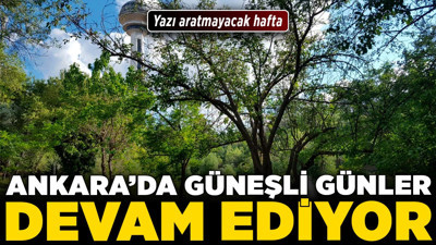 Ankara’da güneşli günler devam ediyor