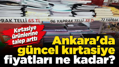 Ankara'da güncel kırtasiye fiyatları ne kadar?