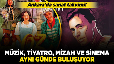 Ankara'da sanat takvimi! Müzik, tiyatro, mizah ve sinema aynı günde buluşuyor