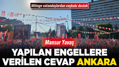 Mansur Yavaş: "Yapılan engellere verilen cevap Ankara"