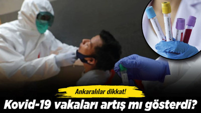 Ankara’da Kovid-19 vakaları artış mı gösterdi? Ankaralılar dikkat!