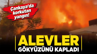 Çankaya'da korkutan yangın! Alevler gökyüzünü kapladı