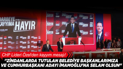 CHP Lideri Özel'den kayyım mesajı! "Zindanlarda tutulan belediye başkanlarımıza ve Cumhurbaşkanı Adayı İmamoğlu'na selam olsun"