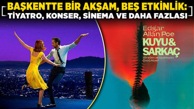 Başkentte bir akşam, beş etkinlik: tiyatro, konser, sinema ve daha fazlası