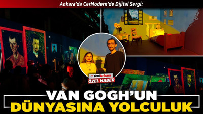Ankara’da CerModern’de Dijital Sergi: Van Gogh’un dünyasına yolculuk