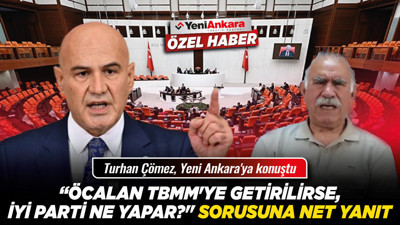 Turhan Çömez, Yeni Ankara'ya konuştu! "Öcalan TBMM'ye getirilirse, İYİ Parti ne yapar?" sorusuna net yanıt