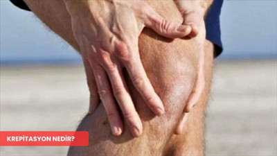 Krepitasyon nedir? Krepitasyon nedenleri nelerdir?