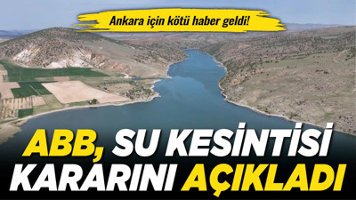 Ankara için kötü haber geldi! ABB, su kesintisi kararını açıkladı