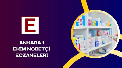 Ankara’da 1 Ekim Çarşamba gecesi nöbetçi eczaneler belirlendi