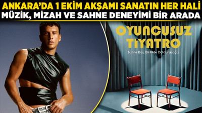 Ankara’da 1 Ekim akşamı sanatın her hali: Müzik, mizah ve sahne deneyimi bir arada!