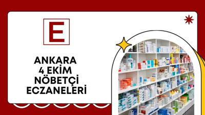 4 Ekim Cumartesi Ankara’da hangi eczaneler nöbetçi? İşte ilçe ilçe liste
