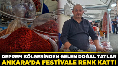 Deprem bölgesinden gelen doğal tatlar Ankara’da festivale renk kattı