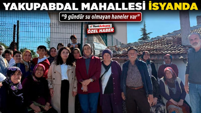 Yakupabdal mahallesi isyanda! "9 gündür su olmayan haneler var"