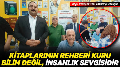 Doğu Perinçek Yeni Ankara'ya konuştu: “Kitaplarımın rehberi kuru bilim değil, insanlık sevgisidir”