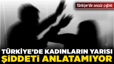 Türkiye’de sessiz çığlık: Türkiye’de kadınların yarısı şiddeti anlatamıyor