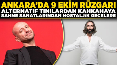 Ankara’da 9 Ekim rüzgarı: Alternatif tınılardan kahkahaya, sahne sanatlarından nostaljik gecelere