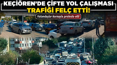 Keçiören’de çifte yol çalışması trafiği felç etti! Vatandaşlar kornayla protesto etti