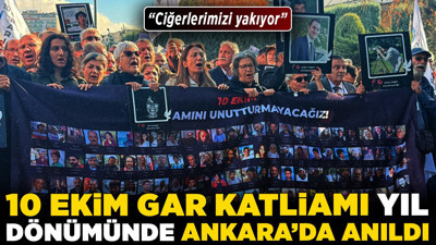 10 Ekim Gar Katliamı yıl dönümünde Ankara'da anıldı!“Ciğerlerimizi yakıyor”