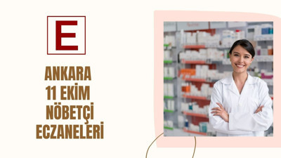Ankara’da 11 Ekim Cumartesi günü nöbetçi eczaneler belli oldu