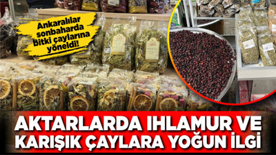 Ankaralılar sonbaharda bitki çaylarına yöneldi! Aktarlarda ıhlamur ve karışık çaylara yoğun ilgi