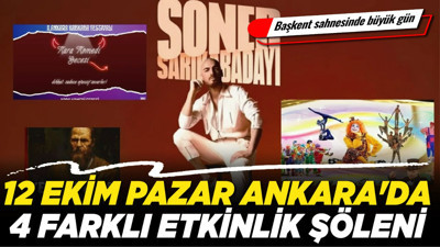 Başkent sahnesinde büyük gün: 12 Ekim Pazar Ankara'da 4 farklı etkinlik şöleni