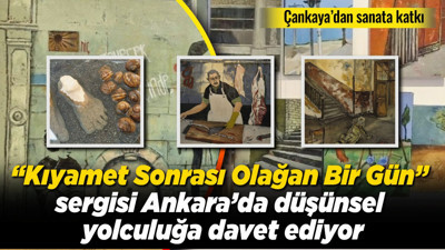 Çankaya’dan sanata katkı: “Kıyamet Sonrası Olağan Bir Gün” sergisi Ankara’da düşünsel yolculuğa davet ediyor