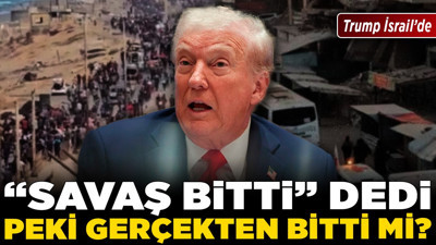 Trump İsrail’de: “Savaş bitti” dedi, peki gerçekten bitti mi?