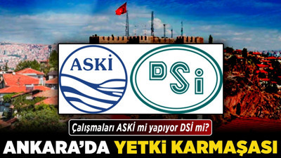 Ankara'da yetki karmaşası! "Çalışmaları ASKİ mi yapıyor DSİ mi?