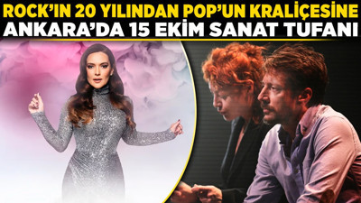 Rock'ın 20 yılından pop'un kraliçesine: Ankara'da 15 Ekim sanat tufanı!