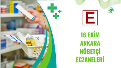 Başkent Ankara'da 16 Ekim Perşembe gecesi nöbetçi eczaneleri duyuruldu