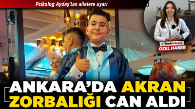 Ankara’da akran zorbalığı can aldı! Psikolog Aydaş'tan ailelere uyarı