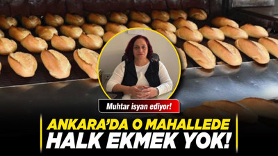 Ankara’da o mahallede Halk Ekmek yok! Muhtar isyan ediyor!