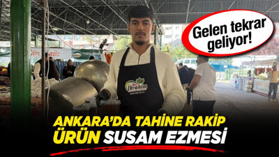 Ankara’da tahine rakip ürün susam ezmesi! Gelen tekrar geliyor!
