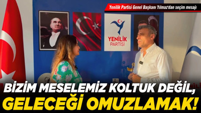 Yenilik Partisi Genel Başkanı Yılmaz'dan seçim mesajı: Bizim meselemiz koltuk değil, geleceği omuzlamak!