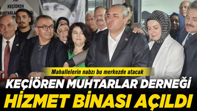 Mahallelerin nabzı bu merkezde atacak: Keçiören Muhtarlar Derneği Hizmet Binası açıldı